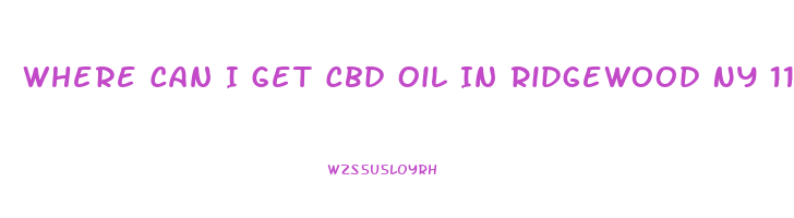 Where Can I Get Cbd Oil In Ridgewood Ny 11385