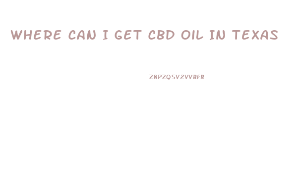 Where Can I Get Cbd Oil In Texas