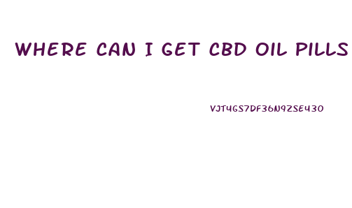 Where Can I Get Cbd Oil Pills