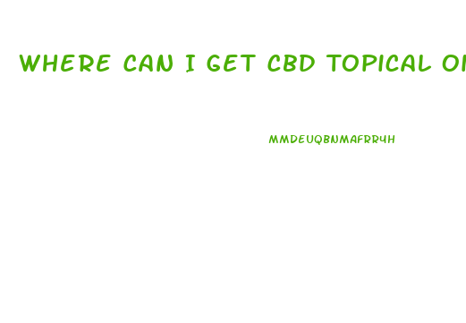 Where Can I Get Cbd Topical Oil