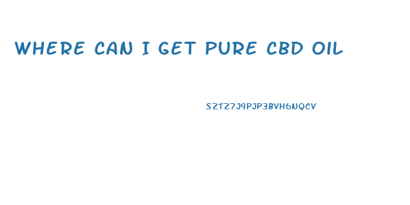 Where Can I Get Pure Cbd Oil