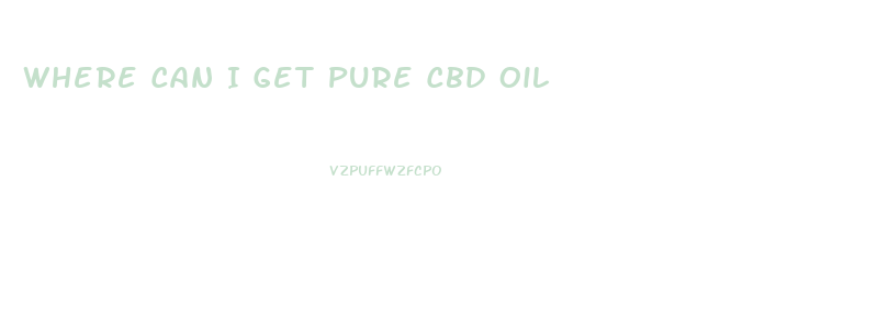 Where Can I Get Pure Cbd Oil