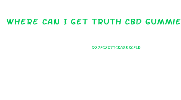 Where Can I Get Truth Cbd Gummies