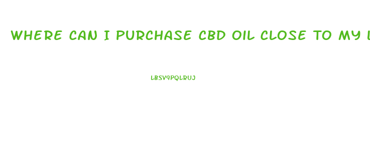 Where Can I Purchase Cbd Oil Close To My Location