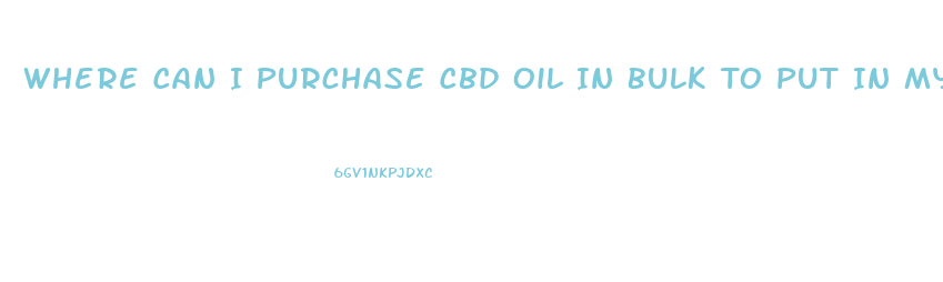 Where Can I Purchase Cbd Oil In Bulk To Put In My Sauves