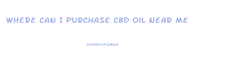 Where Can I Purchase Cbd Oil Near Me