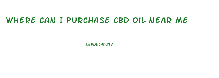 Where Can I Purchase Cbd Oil Near Me