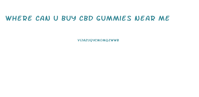 Where Can U Buy Cbd Gummies Near Me