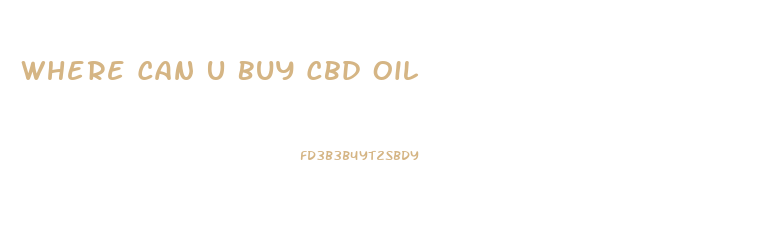 Where Can U Buy Cbd Oil