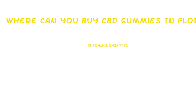 Where Can You Buy Cbd Gummies In Florida