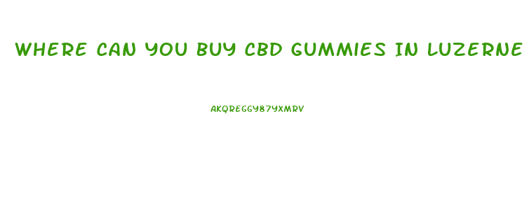 Where Can You Buy Cbd Gummies In Luzerne County Pa