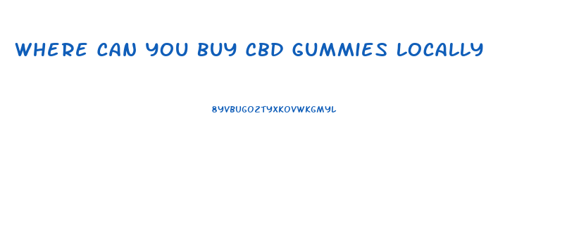 Where Can You Buy Cbd Gummies Locally