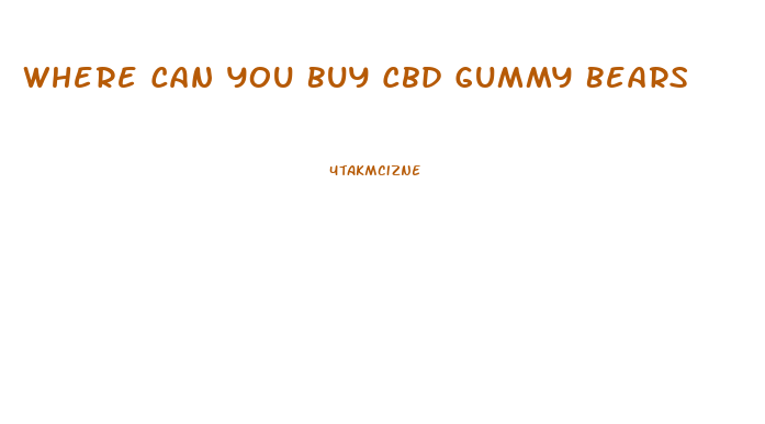 Where Can You Buy Cbd Gummy Bears