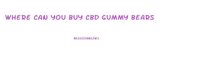 Where Can You Buy Cbd Gummy Bears