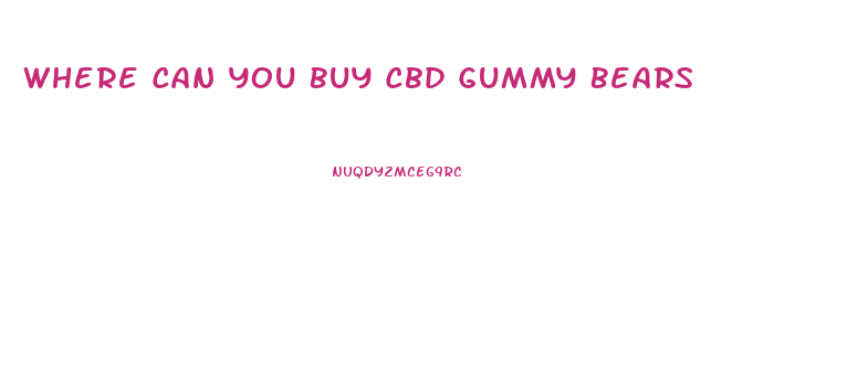 Where Can You Buy Cbd Gummy Bears