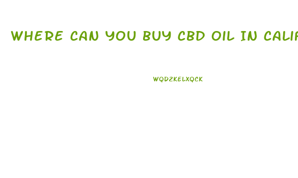 Where Can You Buy Cbd Oil In California