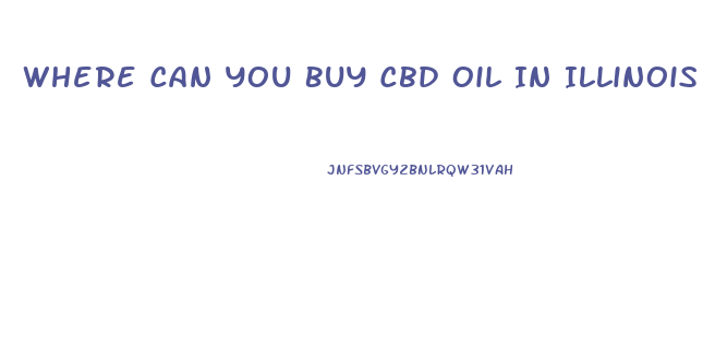 Where Can You Buy Cbd Oil In Illinois