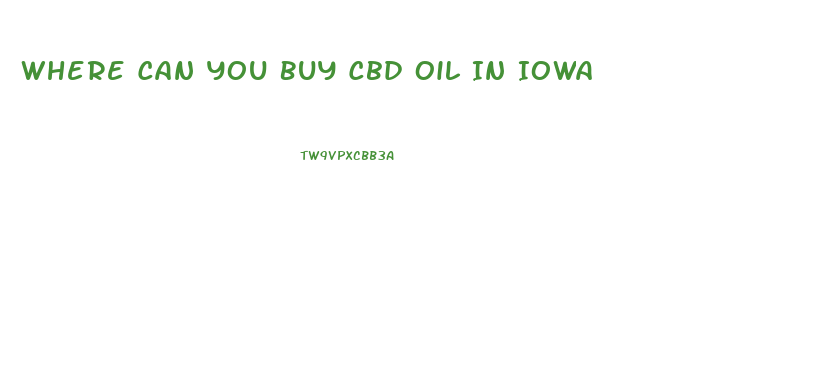 Where Can You Buy Cbd Oil In Iowa