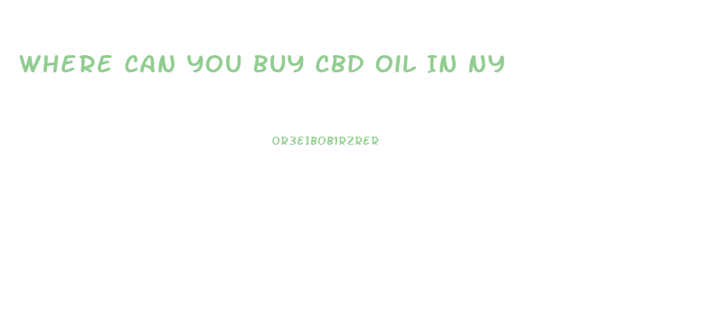 Where Can You Buy Cbd Oil In Ny