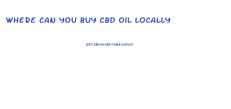Where Can You Buy Cbd Oil Locally