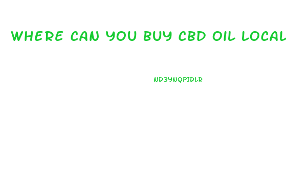 Where Can You Buy Cbd Oil Locally