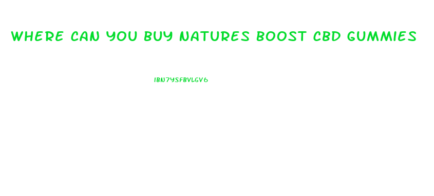 Where Can You Buy Natures Boost Cbd Gummies