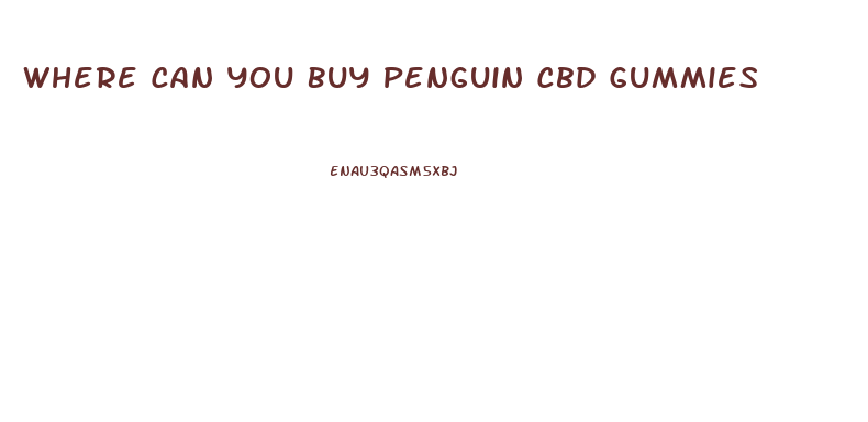 Where Can You Buy Penguin Cbd Gummies