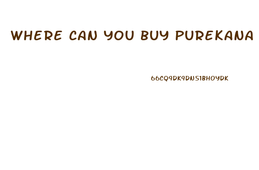 Where Can You Buy Purekana Cbd Gummies