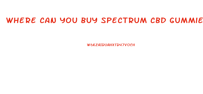 Where Can You Buy Spectrum Cbd Gummies