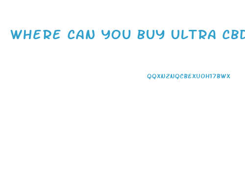 Where Can You Buy Ultra Cbd Gummies