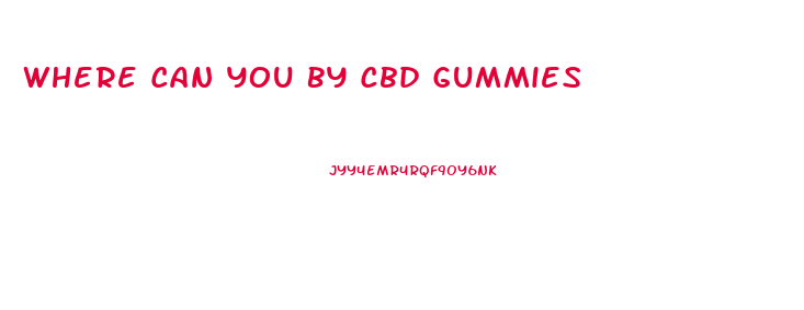 Where Can You By Cbd Gummies