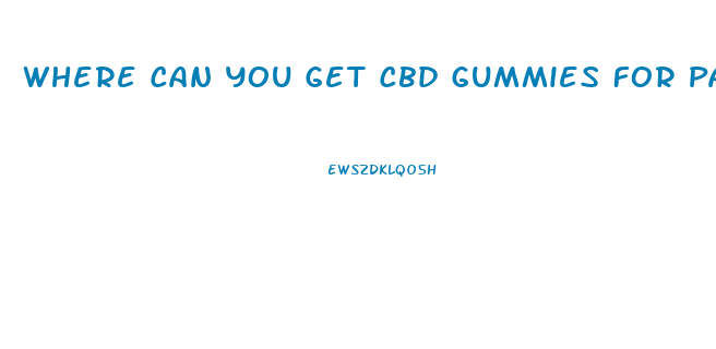 Where Can You Get Cbd Gummies For Pain