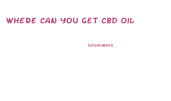 Where Can You Get Cbd Oil