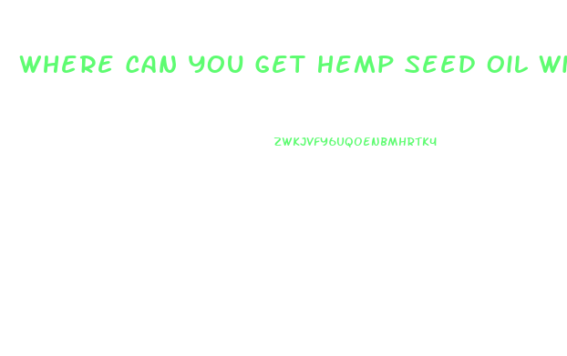 Where Can You Get Hemp Seed Oil With Cbd
