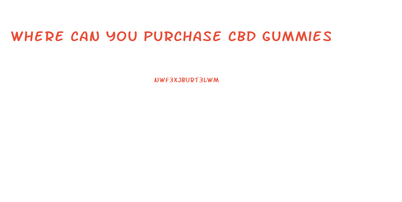 Where Can You Purchase Cbd Gummies