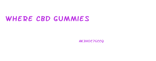 Where Cbd Gummies