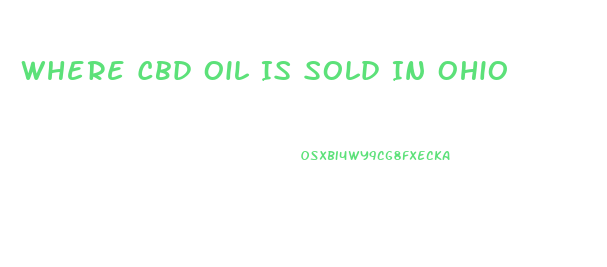 Where Cbd Oil Is Sold In Ohio