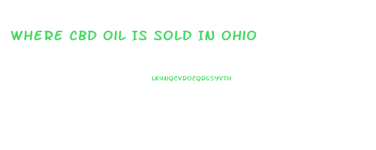 Where Cbd Oil Is Sold In Ohio
