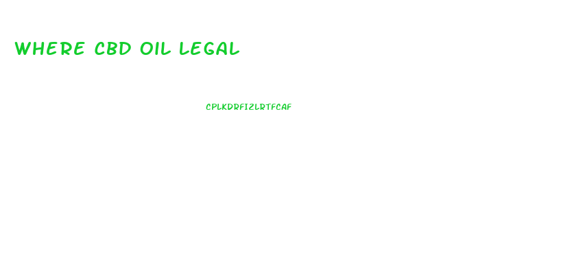 Where Cbd Oil Legal