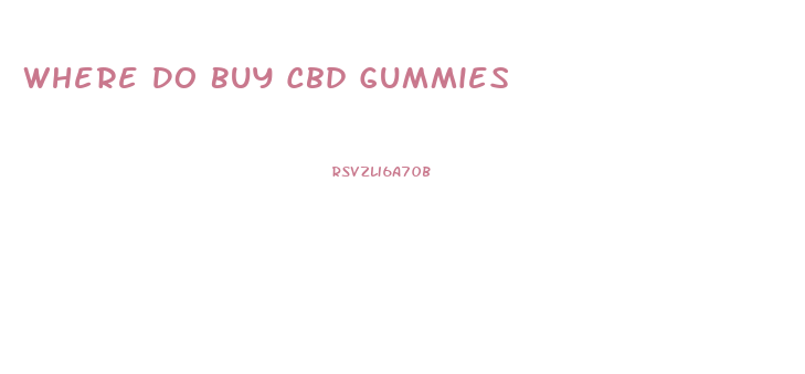 Where Do Buy Cbd Gummies