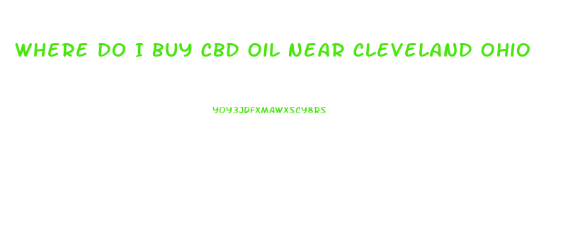 Where Do I Buy Cbd Oil Near Cleveland Ohio