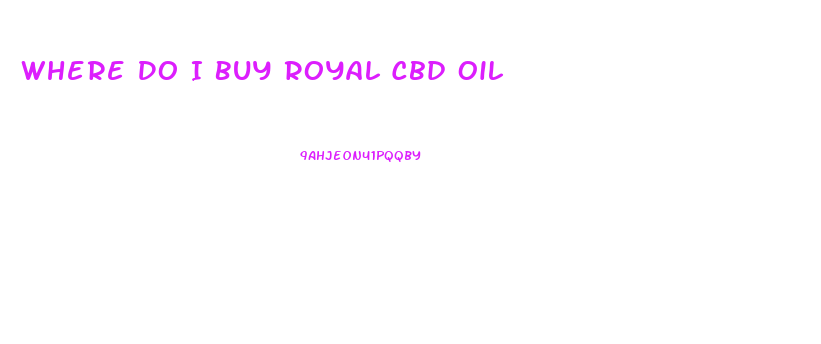 Where Do I Buy Royal Cbd Oil