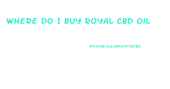 Where Do I Buy Royal Cbd Oil