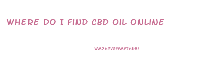 Where Do I Find Cbd Oil Online