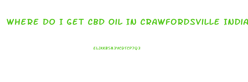 Where Do I Get Cbd Oil In Crawfordsville Indiana