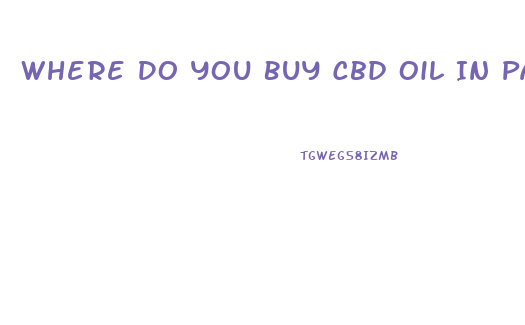 Where Do You Buy Cbd Oil In Pa