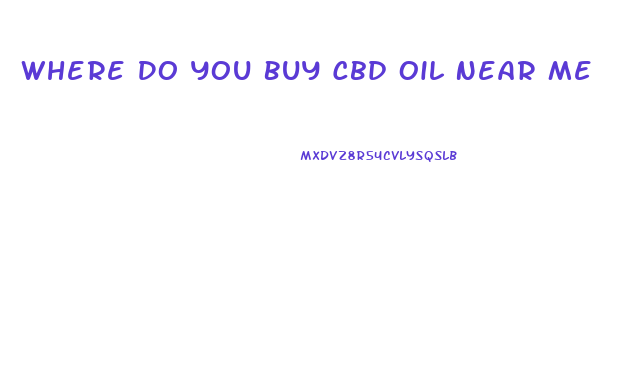 Where Do You Buy Cbd Oil Near Me