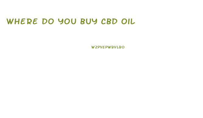 Where Do You Buy Cbd Oil