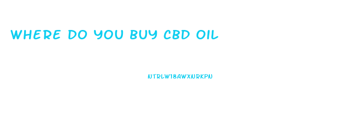 Where Do You Buy Cbd Oil