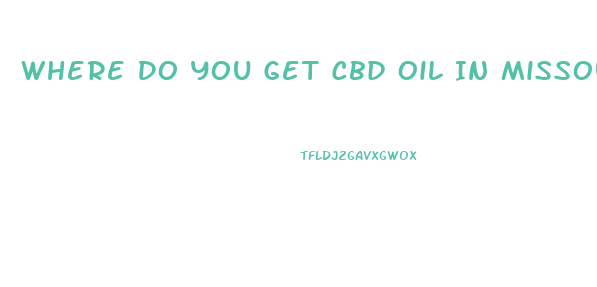 Where Do You Get Cbd Oil In Missouri